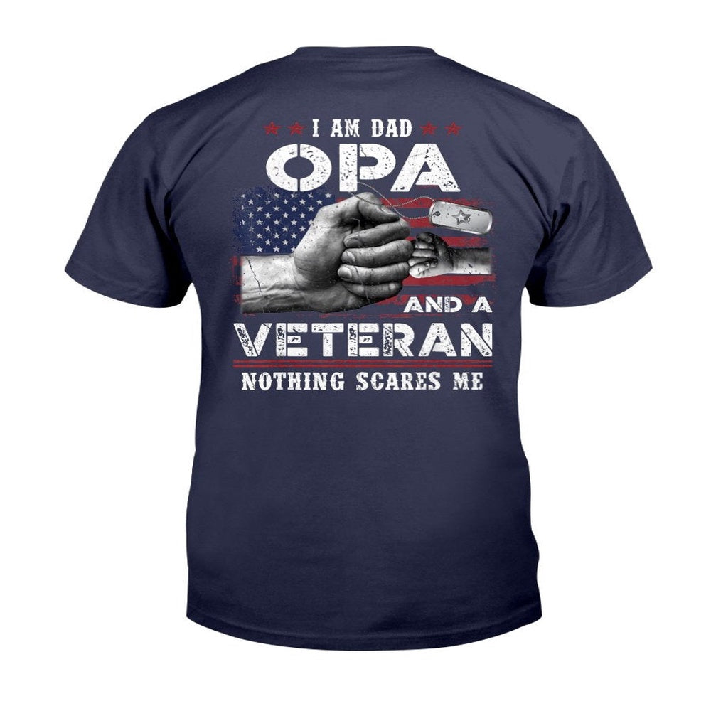 Veteran Tee Shirts, I'm A Dad OPA Veteran Nothing Scares Me Fathers Day T-Shirt, Veterans Day Shirts