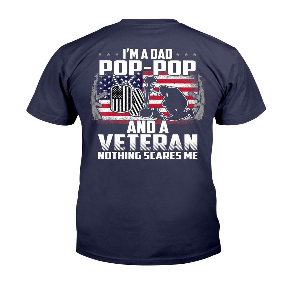 Veteran Tee Shirts, I'm A Dad Pop-Pop And A Veteran Nothing Scares Me T-Shirt, Veterans Day Shirts