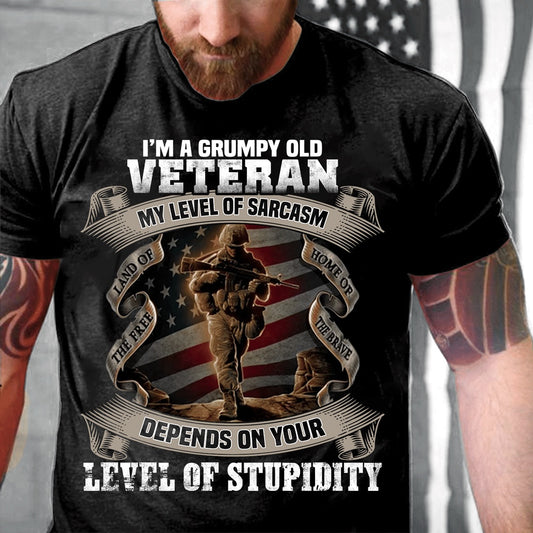 Veteran Tee Shirts, I'm A Grumpy Old Veteran My Level Of Sarcasm Depends On Your Level Of Stupidity T-Shirt, Veterans Day Shirts