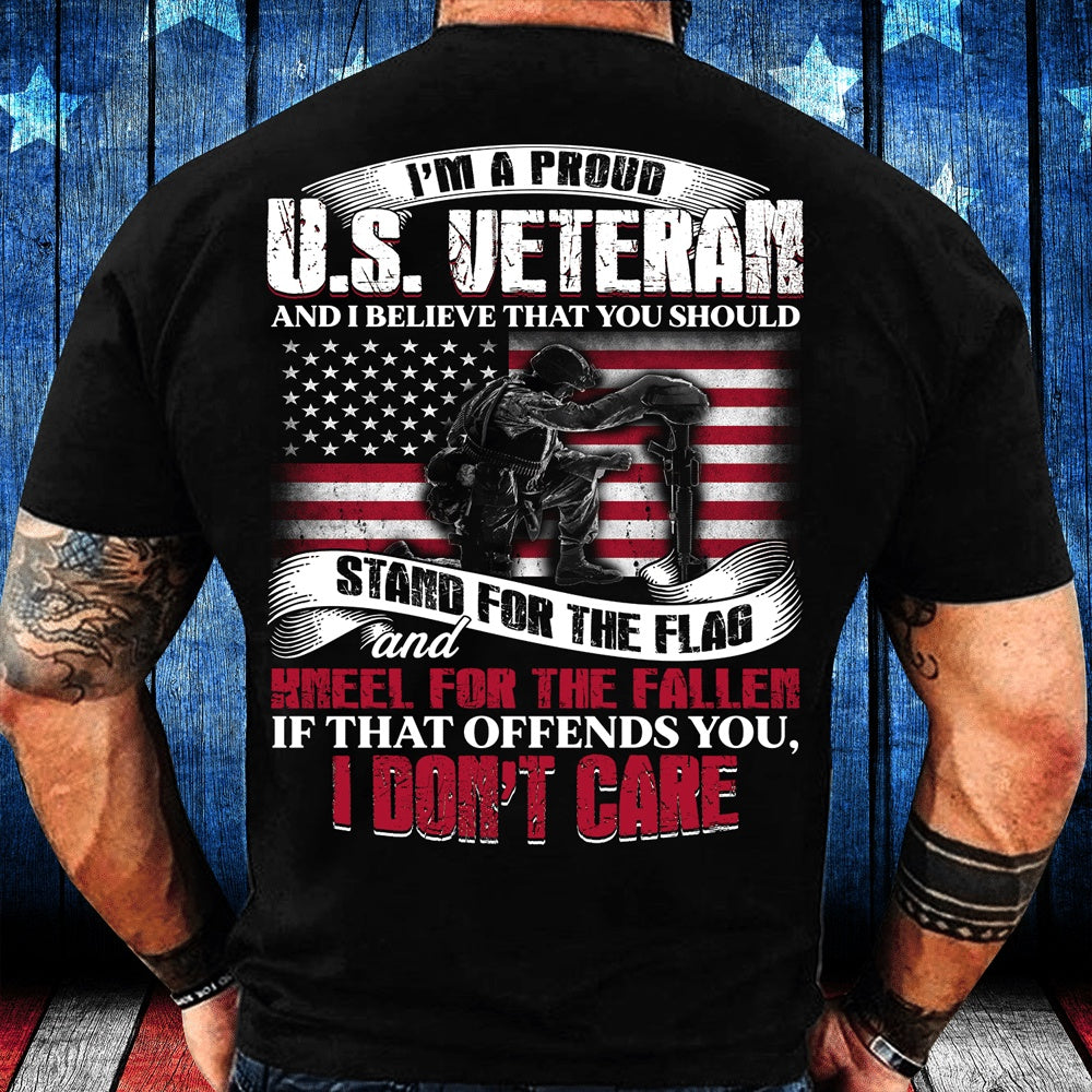Veteran Tee Shirts, I'm A Proud U.S. Veteran And I Believe That You Should Stand For The Flag T-Shirt, Veterans Day Shirts