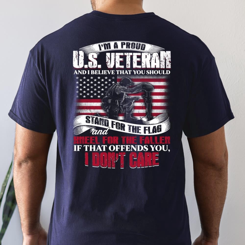 Veteran Tee Shirts, I'm A Proud U.S. Veteran And I Believe That You Should Stand For The Flag T-Shirt, Veterans Day Shirts
