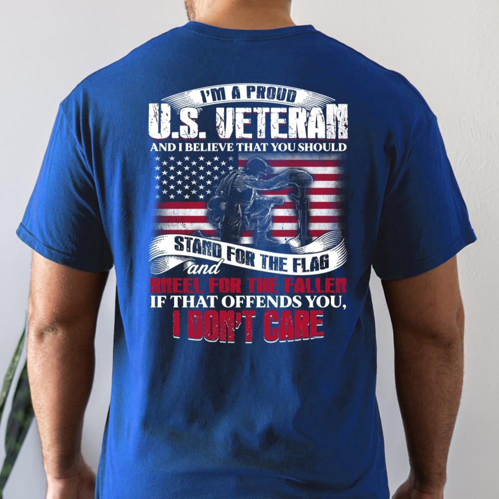 Veteran Tee Shirts, I'm A Proud U.S. Veteran And I Believe That You Should Stand For The Flag T-Shirt, Veterans Day Shirts