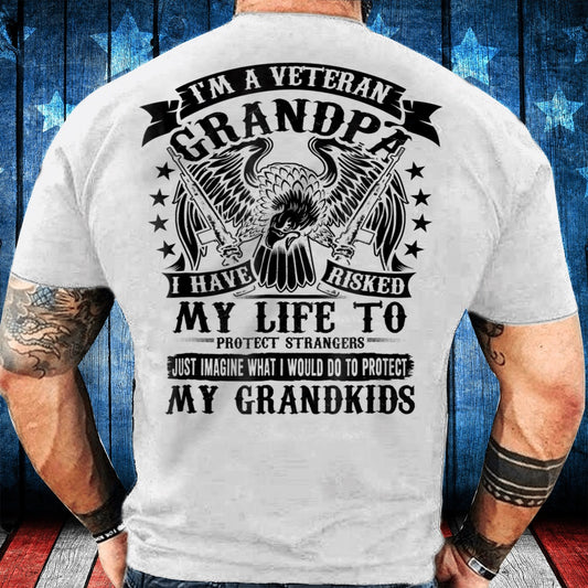 Veteran Tee Shirts, I'm A Veteran Grandpa I Have Risked My Life To Protect Strangers T-Shirt, Veterans Day Shirts