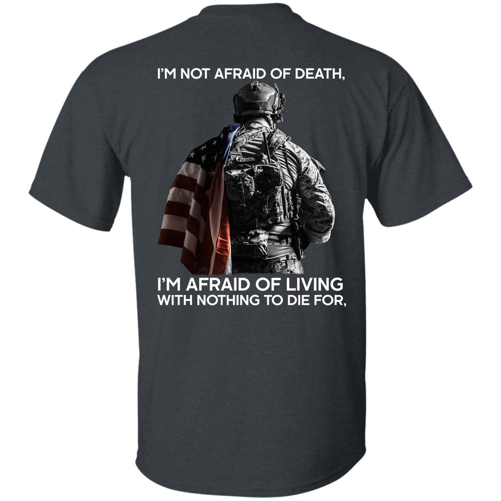Veteran Tee Shirts, I'm Not Afraid Of Death I'm Afraid Of Living T Shirt, Veterans Day Shirts