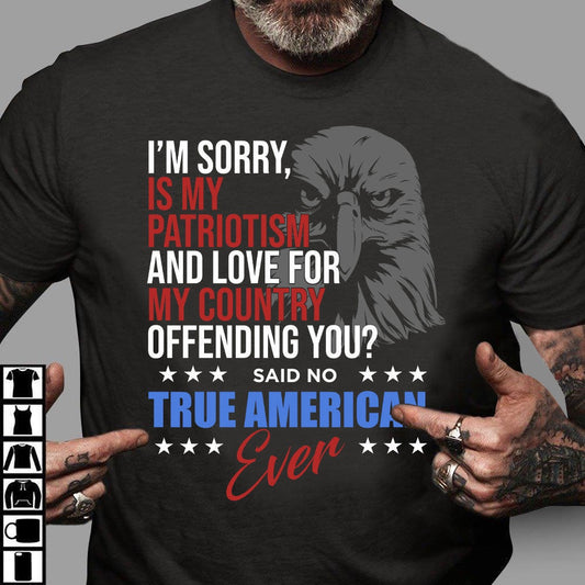 Veteran Tee Shirts, I'm Sorry Is My Patriotism T-Shirt, Veterans Day Shirts