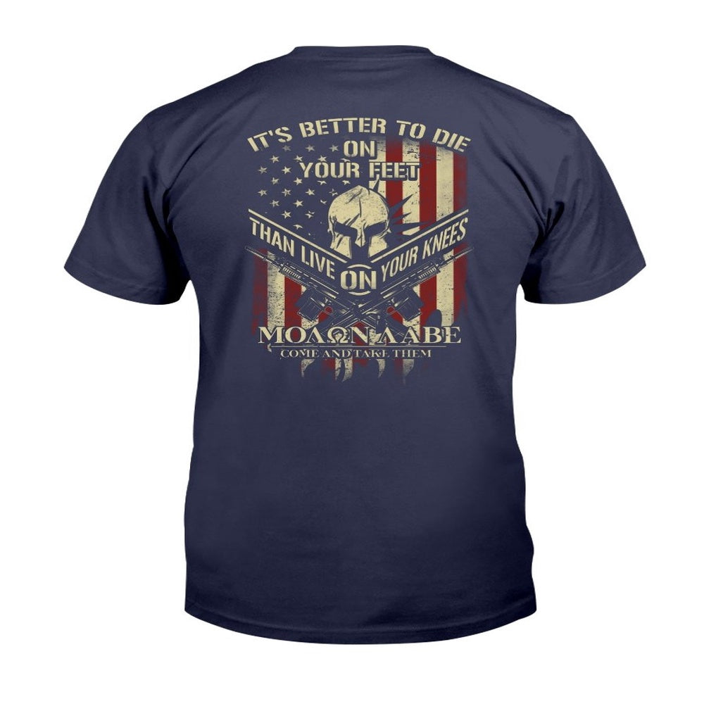 Veteran Tee Shirts, It's Better To Die On Your Feet Than Live On Your Knees T-Shirt, Veterans Day Shirts