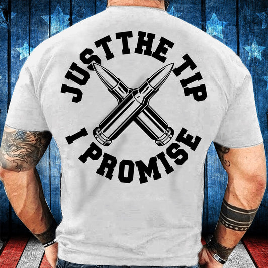 Veteran Tee Shirts, Just The Tip I Promise T-Shirt, Veterans Day Shirts