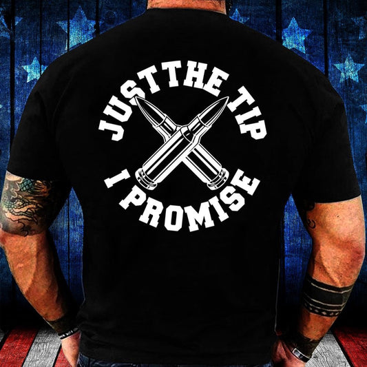 Veteran Tee Shirts, Just The Tip I Promise T-Shirts, Veterans Day Shirts