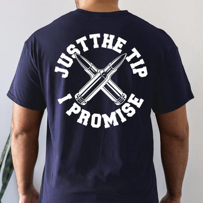 Veteran Tee Shirts, Just The Tip I Promise T-Shirts, Veterans Day Shirts