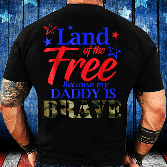 Veteran Tee Shirts, Land Of The Free Because My Daddy Is Brave Veteran T-Shirt, Veterans Day Shirts