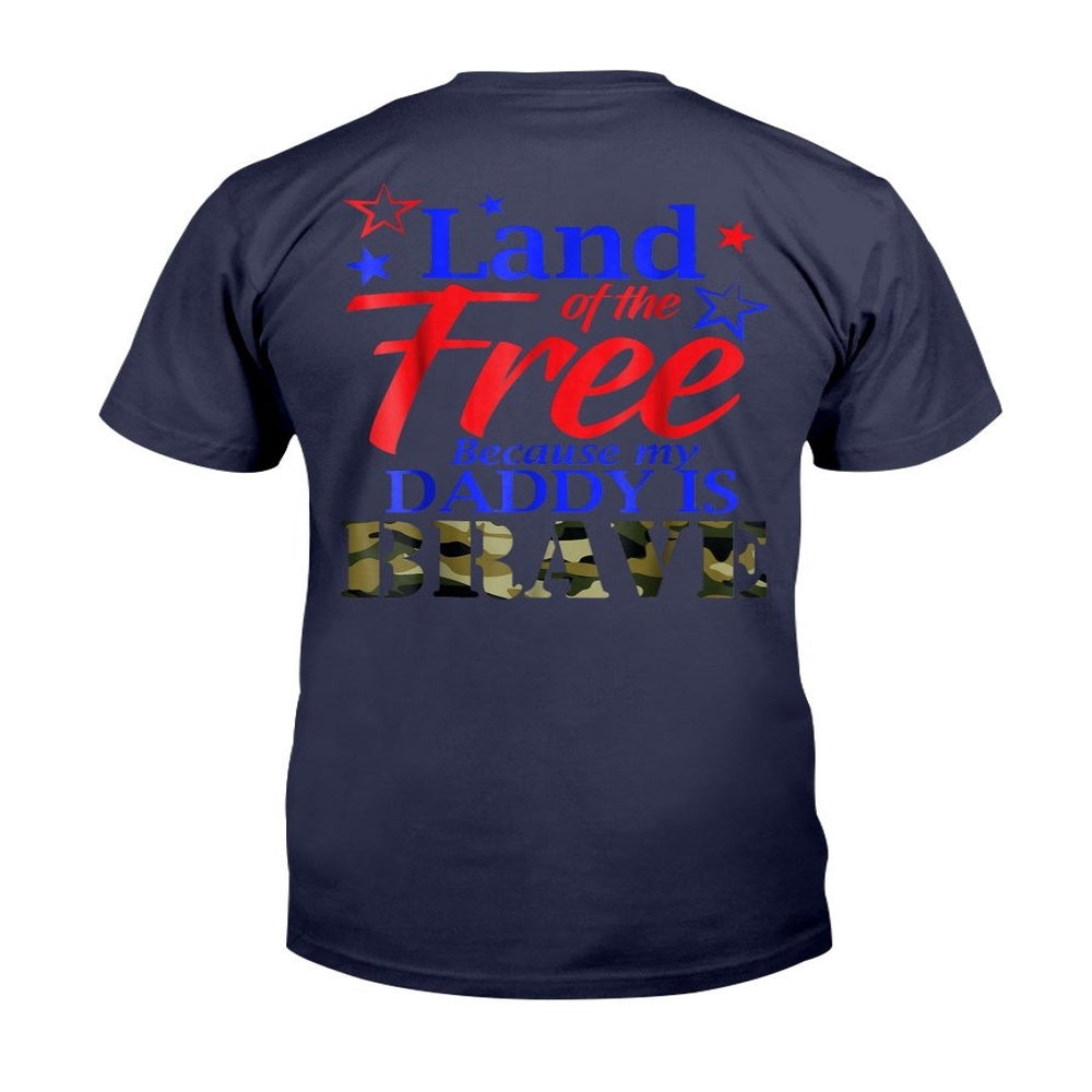 Veteran Tee Shirts, Land Of The Free Because My Daddy Is Brave Veteran T-Shirt, Veterans Day Shirts