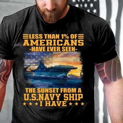 Veteran Tee Shirts, Less Than 1 Of Americans Have Ever Seen The Sunset From A U.S Ship T-Shirt, Veterans Day Shirts