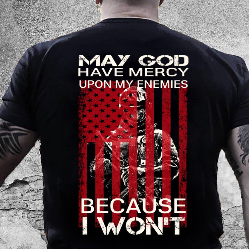 Veteran Tee Shirts, May God Have Mercy Upon My Enemies T Shirt, Veterans Day Shirts