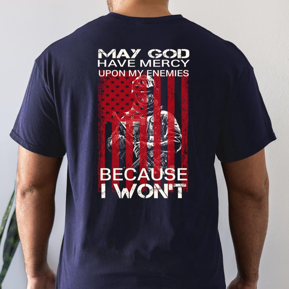 Veteran Tee Shirts, May God Have Mercy Upon My Enemies T Shirt, Veterans Day Shirts