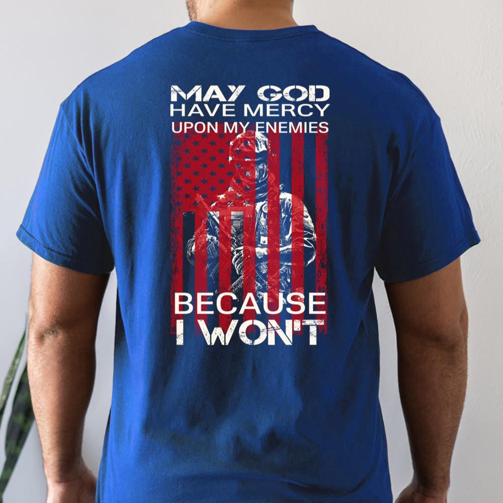 Veteran Tee Shirts, May God Have Mercy Upon My Enemies T Shirt, Veterans Day Shirts