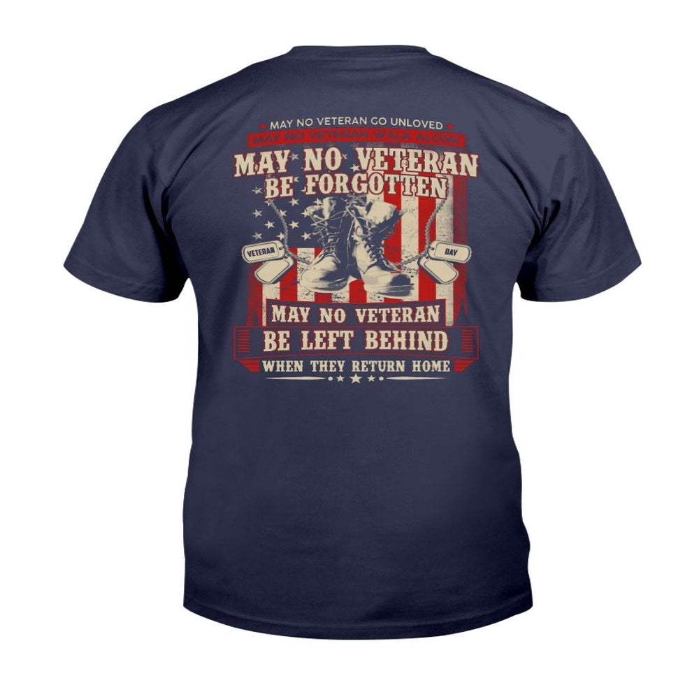Veteran Tee Shirts, May No Veteran Be Forgotten May No Veteran Be Left Behind T-Shirt, Veterans Day Shirts