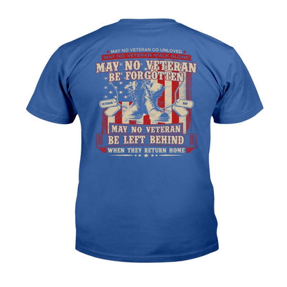 Veteran Tee Shirts, May No Veteran Be Forgotten May No Veteran Be Left Behind T-Shirt, Veterans Day Shirts