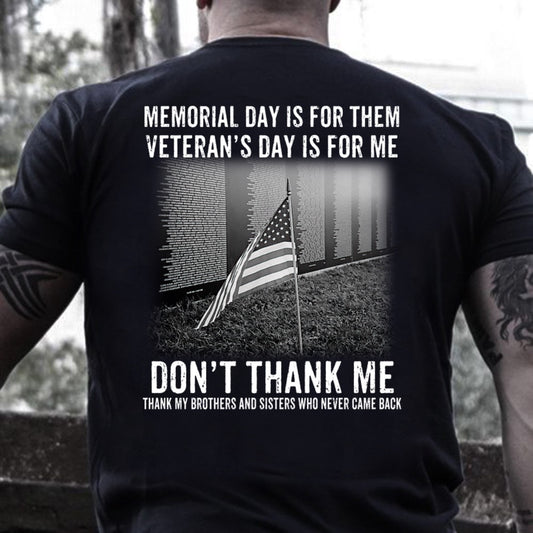 Veteran Tee Shirts, Memorial Day Shirt Memorial Day Is For Them Veteran's Day Is For Me T-Shirt, Veterans Day Shirts