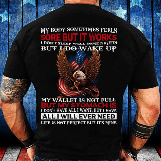 Veteran Tee Shirts, My Body Sometimes Feels Some But It Works But I Do Wake Up T-Shirt, Veterans Day Shirts