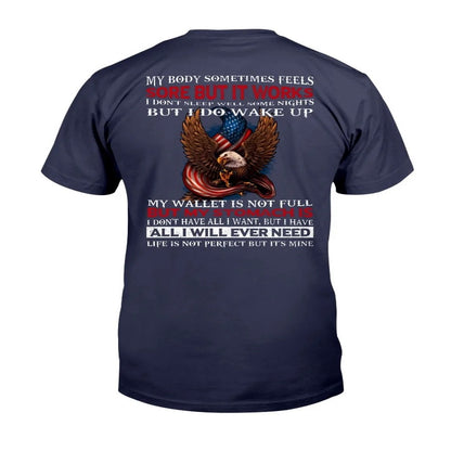 Veteran Tee Shirts, My Body Sometimes Feels Some But It Works But I Do Wake Up T-Shirt, Veterans Day Shirts