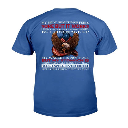 Veteran Tee Shirts, My Body Sometimes Feels Some But It Works But I Do Wake Up T-Shirt, Veterans Day Shirts