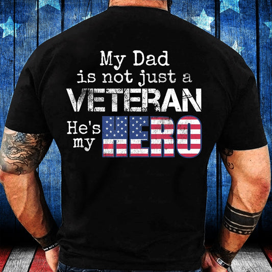 Veteran Tee Shirts, My Dad Is Not Just A Veteran He's My Hero T-Shirt, Veterans Day Shirts