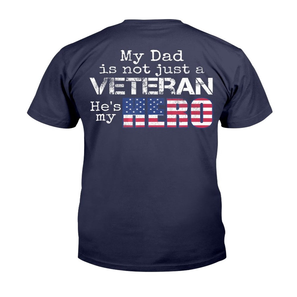 Veteran Tee Shirts, My Dad Is Not Just A Veteran He's My Hero T-Shirt, Veterans Day Shirts