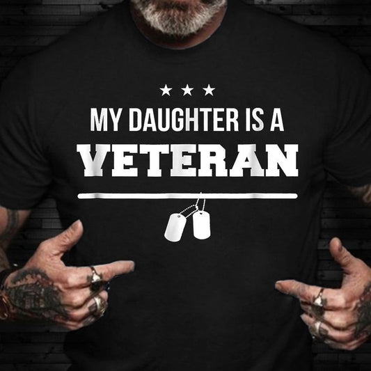 Veteran Tee Shirts, My Daughter Is A Veteran T-Shirt Proud Of Military Daughter Veteran Day Shirt Parents Gift, Veterans Day Shirts