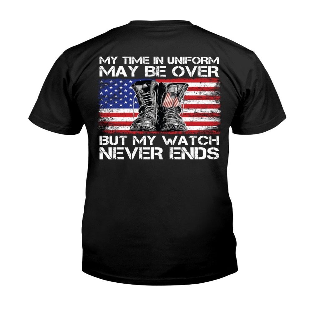 Veteran Tee Shirts, My Time In Uniform My Be Over But My Watch Never Ends Combat Boots T-Shirt, Veterans Day Shirts