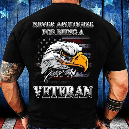 Veteran Tee Shirts, Never Apologize For Being A Veteran T-Shirt, Veterans Day Shirts