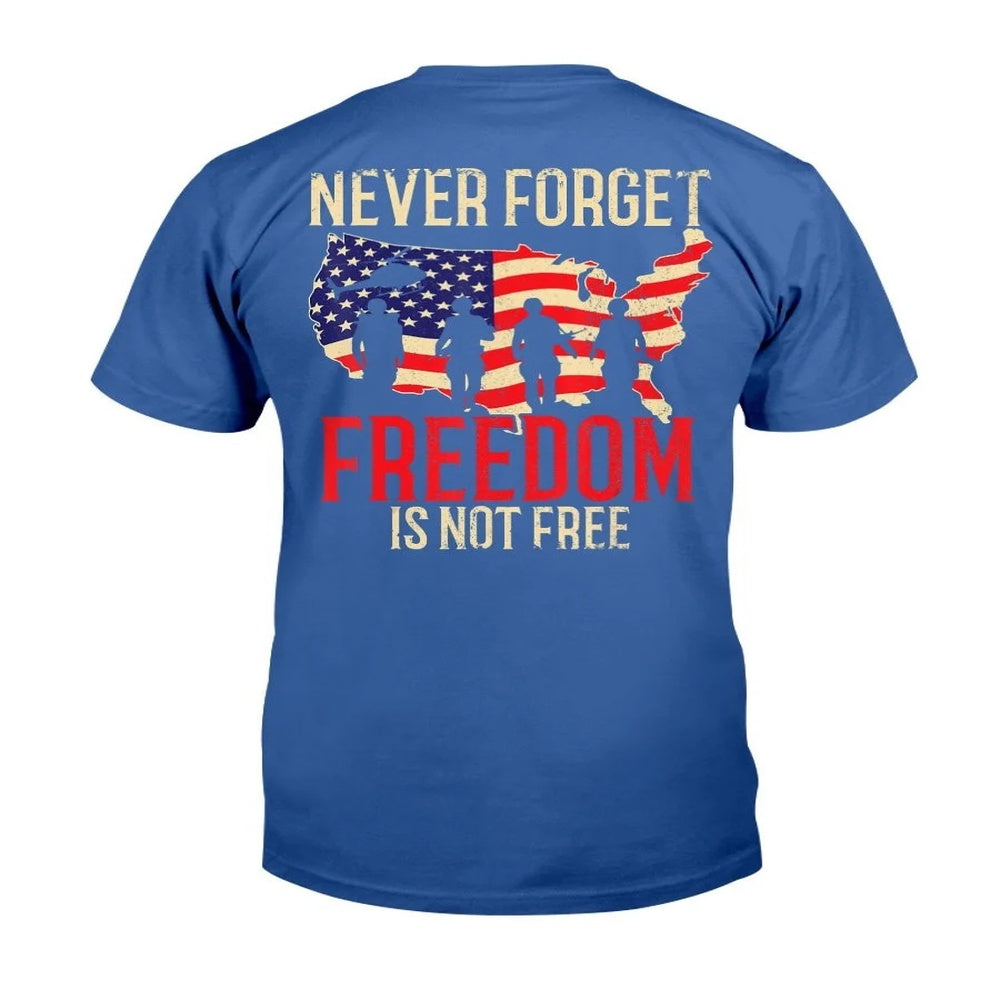 Veteran Tee Shirts, Never Forget Freedom Is Not Free Veteran T-Shirt, Veterans Day Shirts
