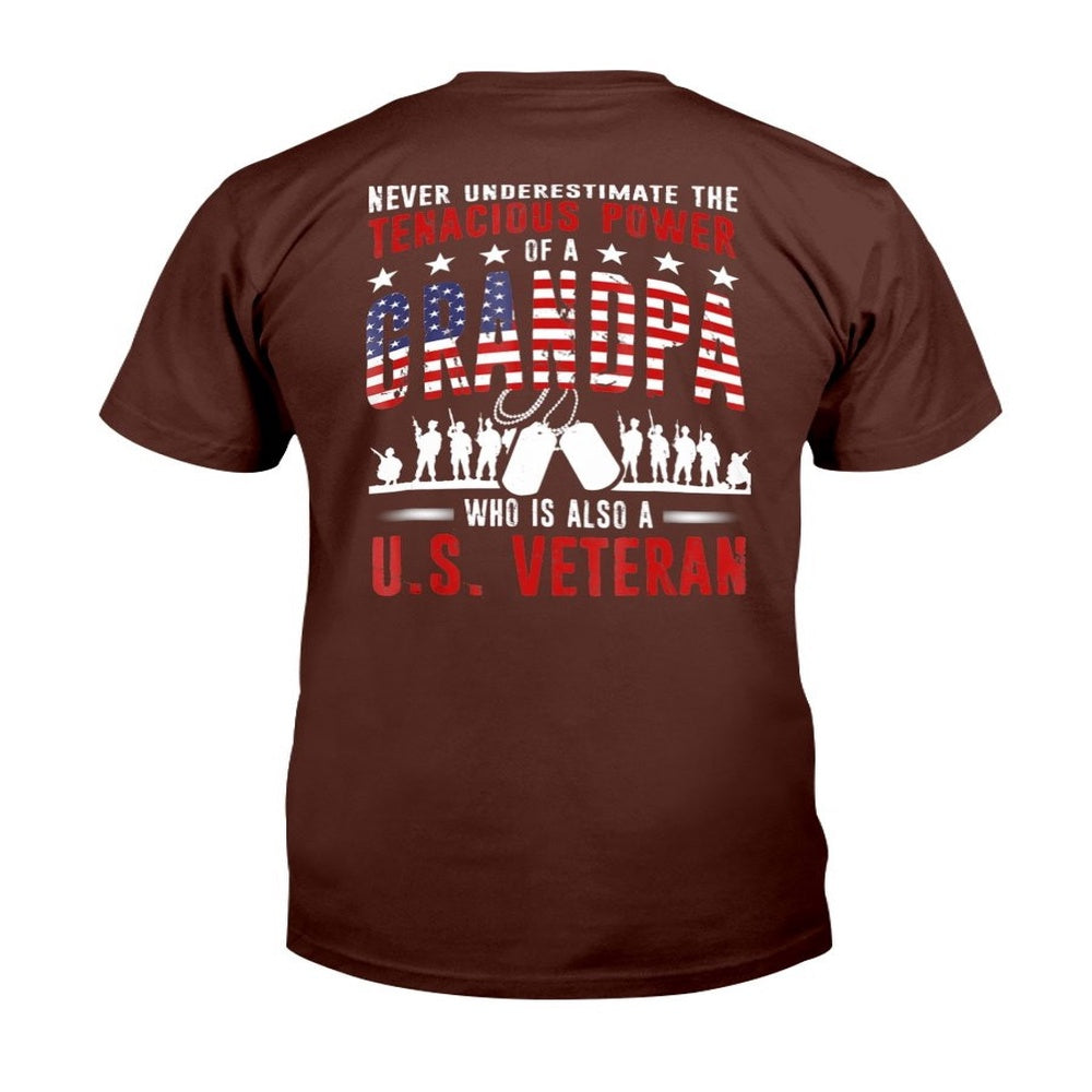 Veteran Tee Shirts, Never Underestimate The Tenacious Power Of A Grandpa Who Is Also A U.S. Veteran T-Shirt, Veterans Day Shirts