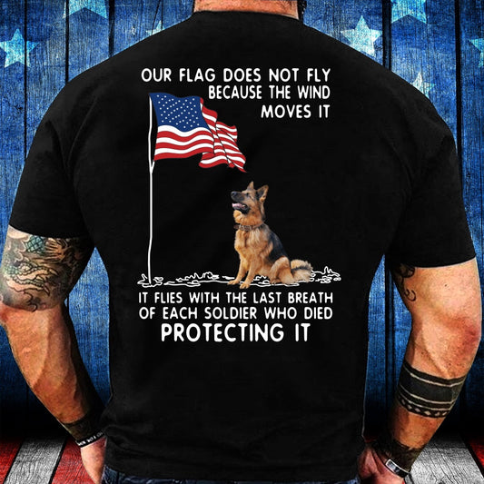 Veteran Tee Shirts, Our Flag Does Not Fly Because The Wind Moves It German Dog T-Shirt, Veterans Day Shirts