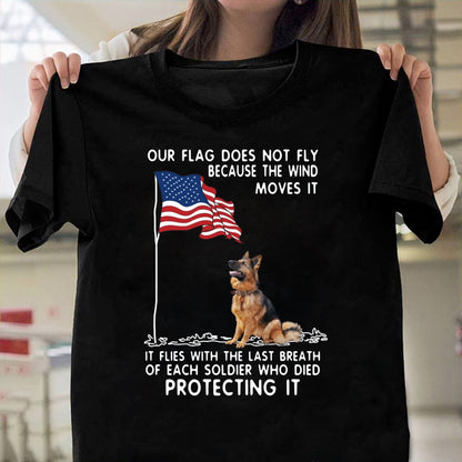 Veteran Tee Shirts, Our Flag Does Not Fly Because The Wind Moves It T-Shirt, Veterans Day Shirts