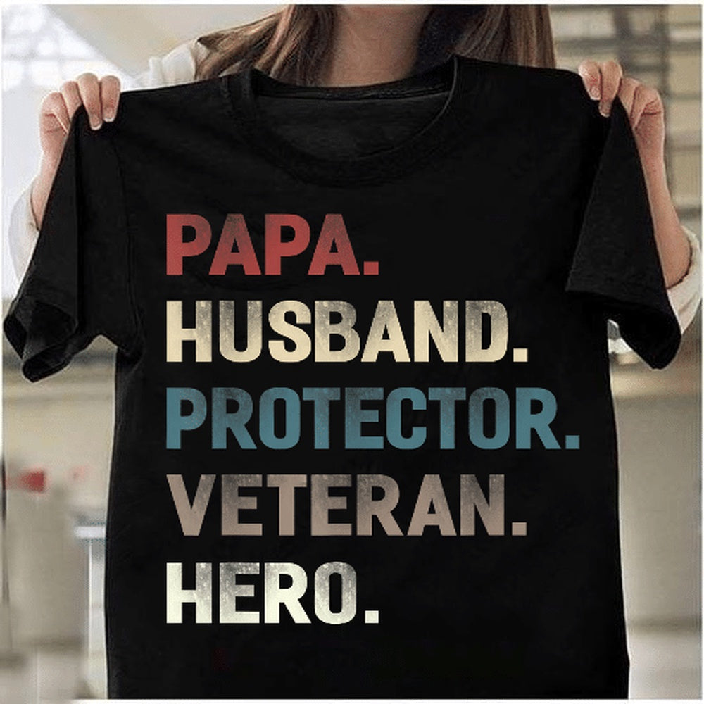 Veteran Tee Shirts, Papa Husband Protector Veteran Hero T-Shirt, Veterans Day Shirts