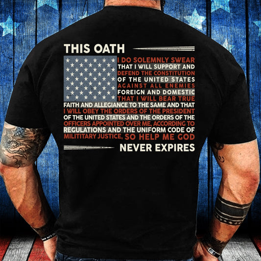 Veteran Tee Shirts, Patriot Shirts This Oath Never Expires T-Shirt, Veterans Day Shirts