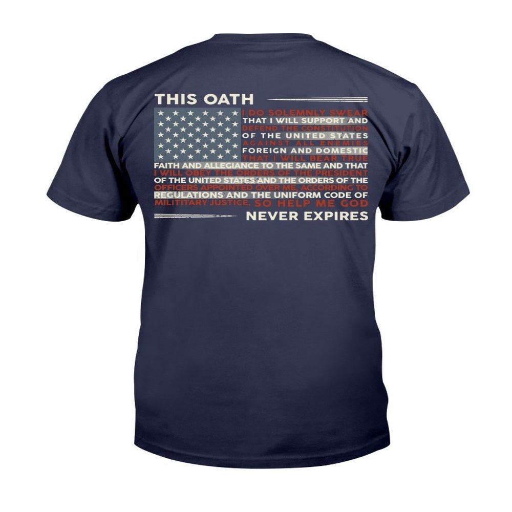 Veteran Tee Shirts, Patriot Shirts This Oath Never Expires T-Shirt, Veterans Day Shirts