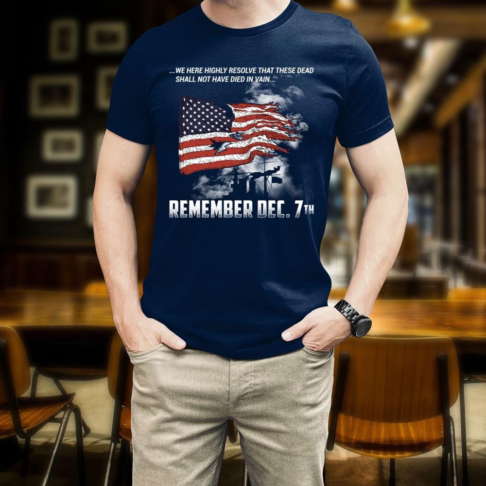 Veteran Tee Shirts, Pearl Harbor Remember Dec 7th We Here Highly Resolve T-Shirt, Veterans Day Shirts