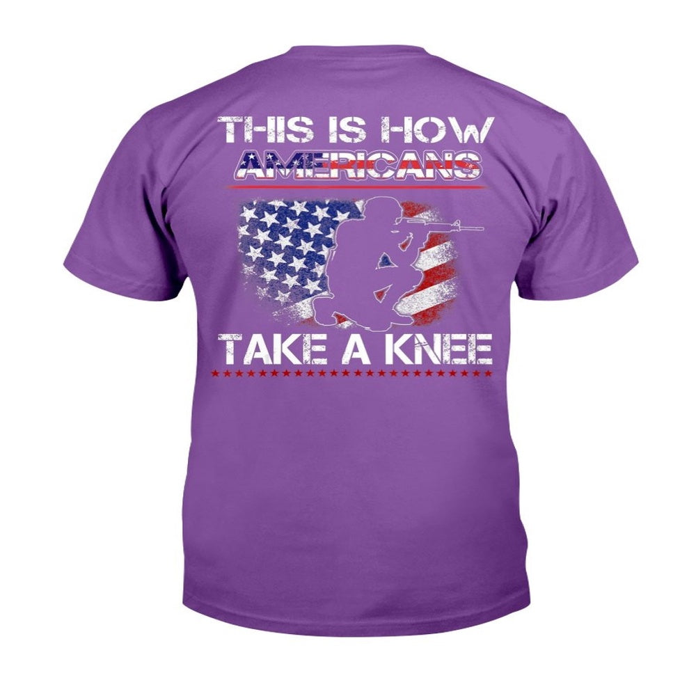 Veteran Tee Shirts, Proud Veteran American Gift This Is How Americans Take A Knee T-Shirt, Veterans Day Shirts