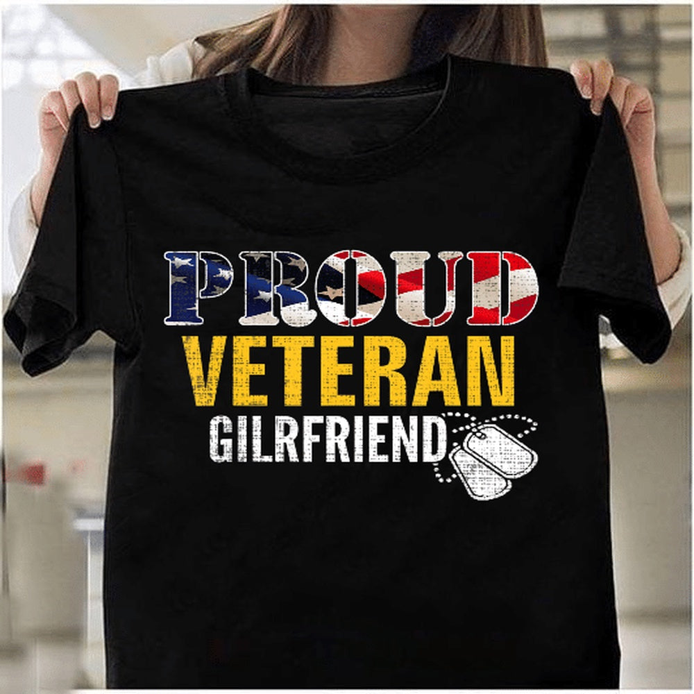 Veteran Tee Shirts, Proud Veteran Girlfriend With American Flag Military T-Shirt, Veterans Day Shirts