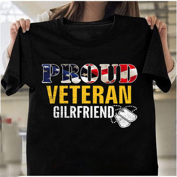 Veteran Tee Shirts, Proud Veteran Girlfriend With American Flag Military T-Shirt, Veterans Day Shirts