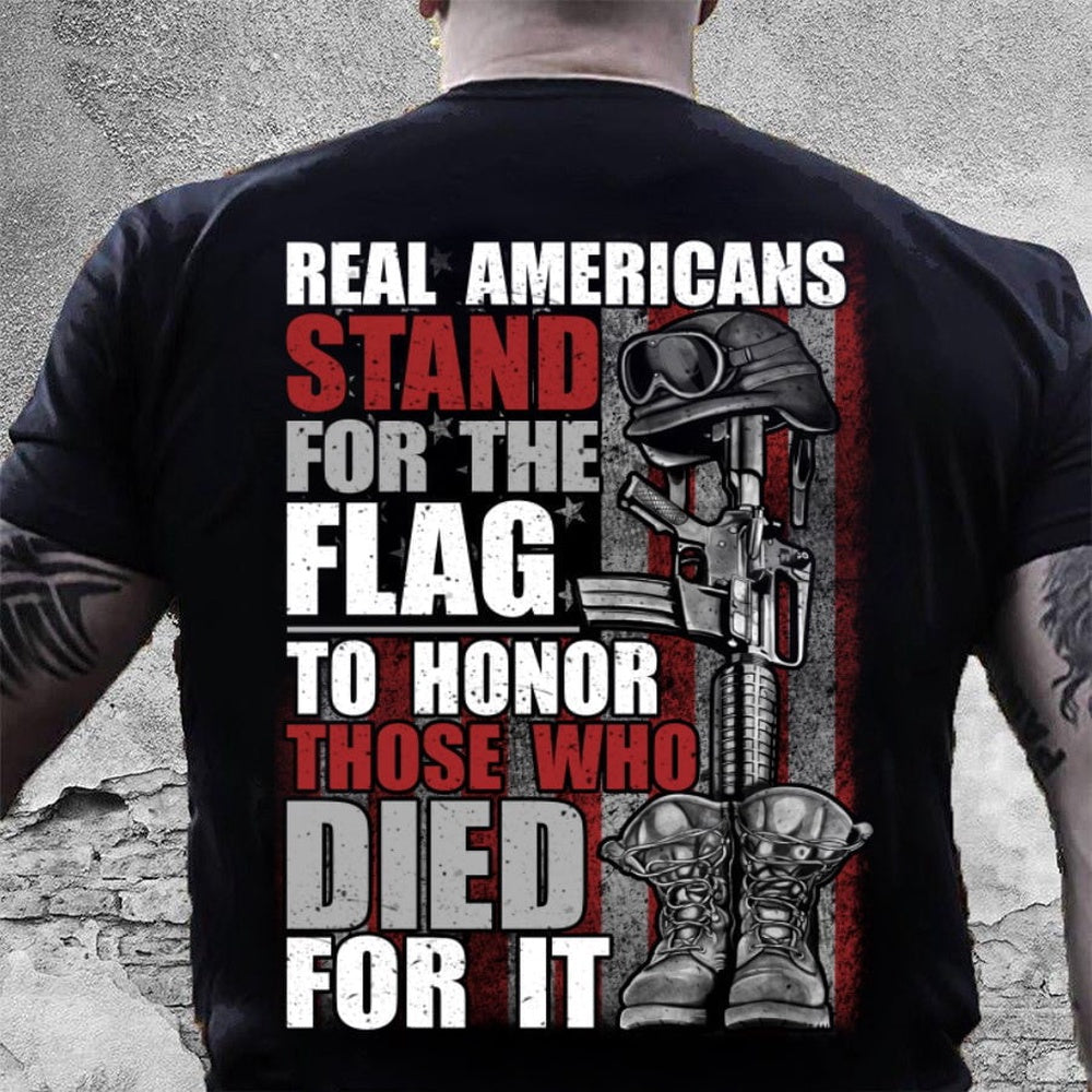 Veteran Tee Shirts, Real Americans Stand For The Flag To Honor Those Died For It TShirt, Veterans Day Shirts