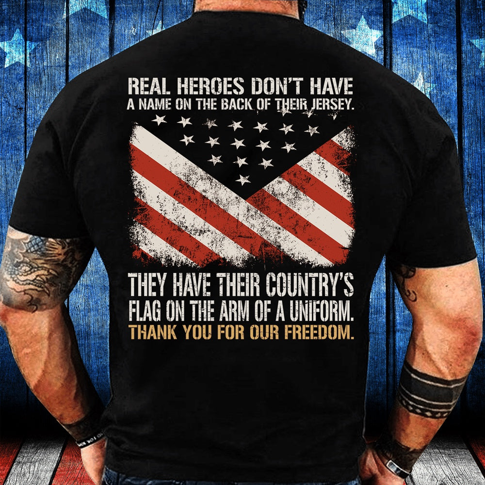 Veteran Tee Shirts, Real Heroes Don't Have A Name On The Back Of Their Jersey T-Shirt, Veterans Day Shirts