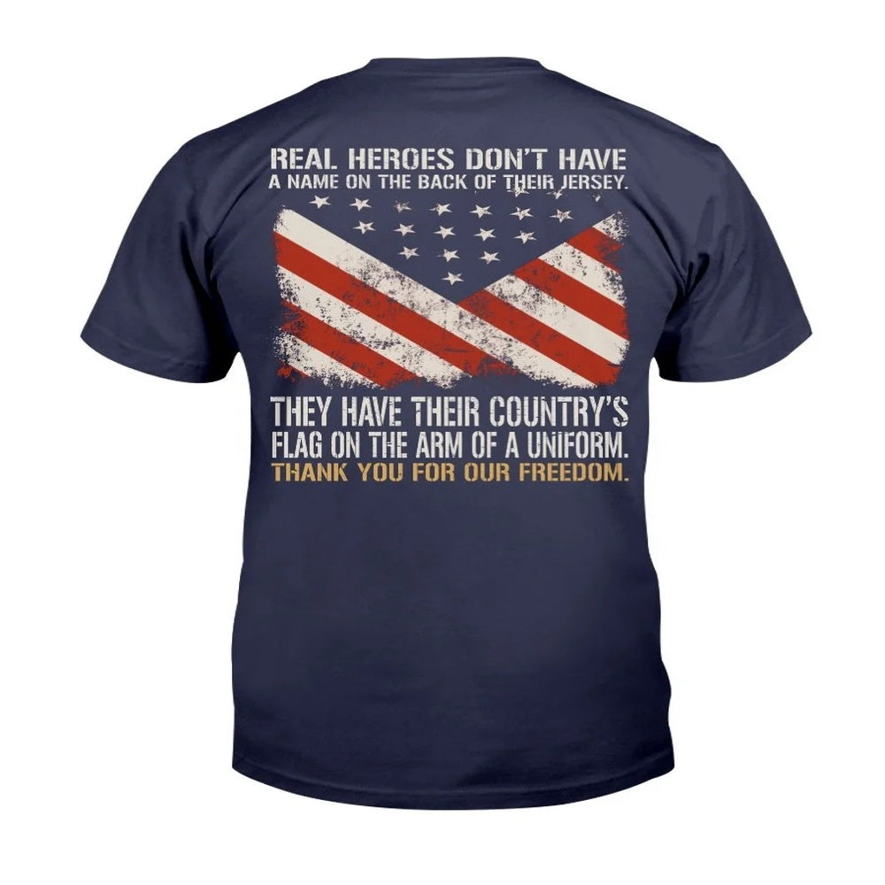 Veteran Tee Shirts, Real Heroes Don't Have A Name On The Back Of Their Jersey T-Shirt, Veterans Day Shirts