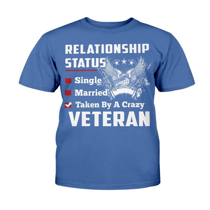 Veteran Tee Shirts, Relationship Status Taken By A Crazy Veteran T-Shirt, Veterans Day Shirts