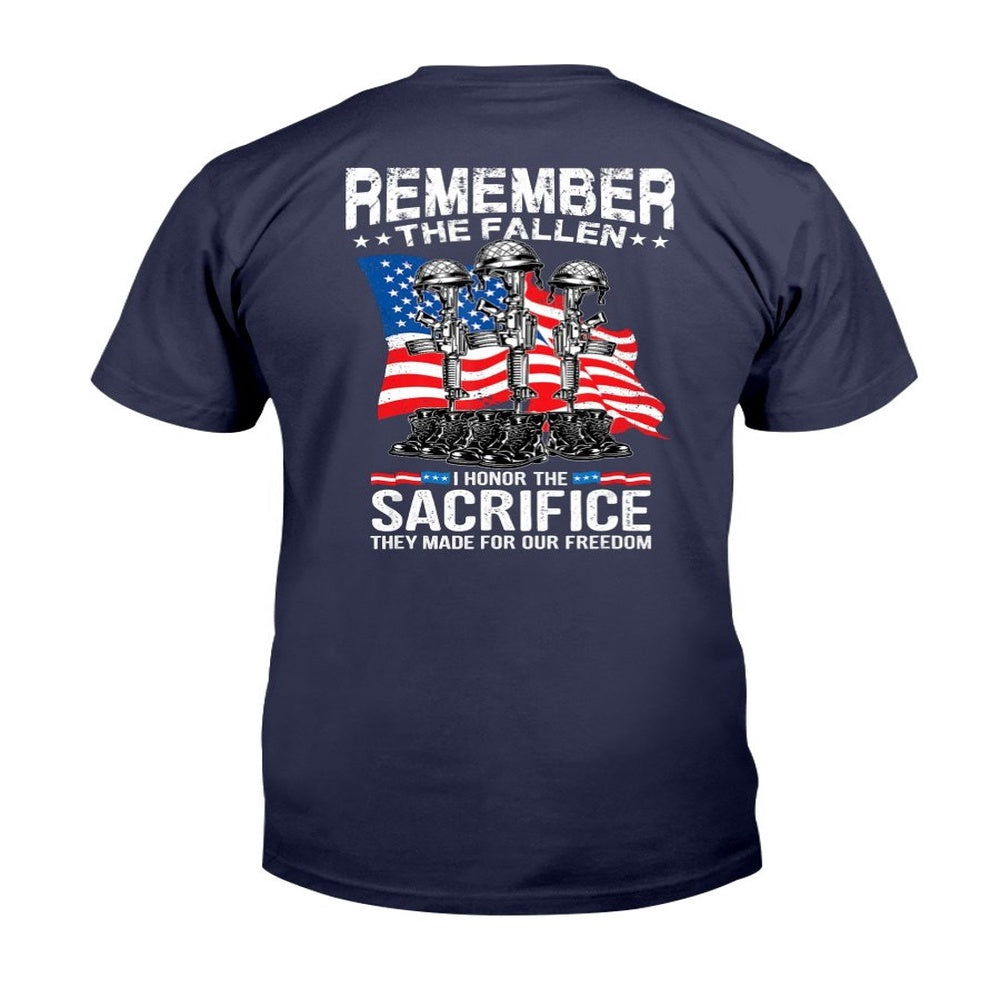 Veteran Tee Shirts, Remember The Fallen I Honor The Sacrifice Veteran Gift T-Shirt, Veterans Day Shirts