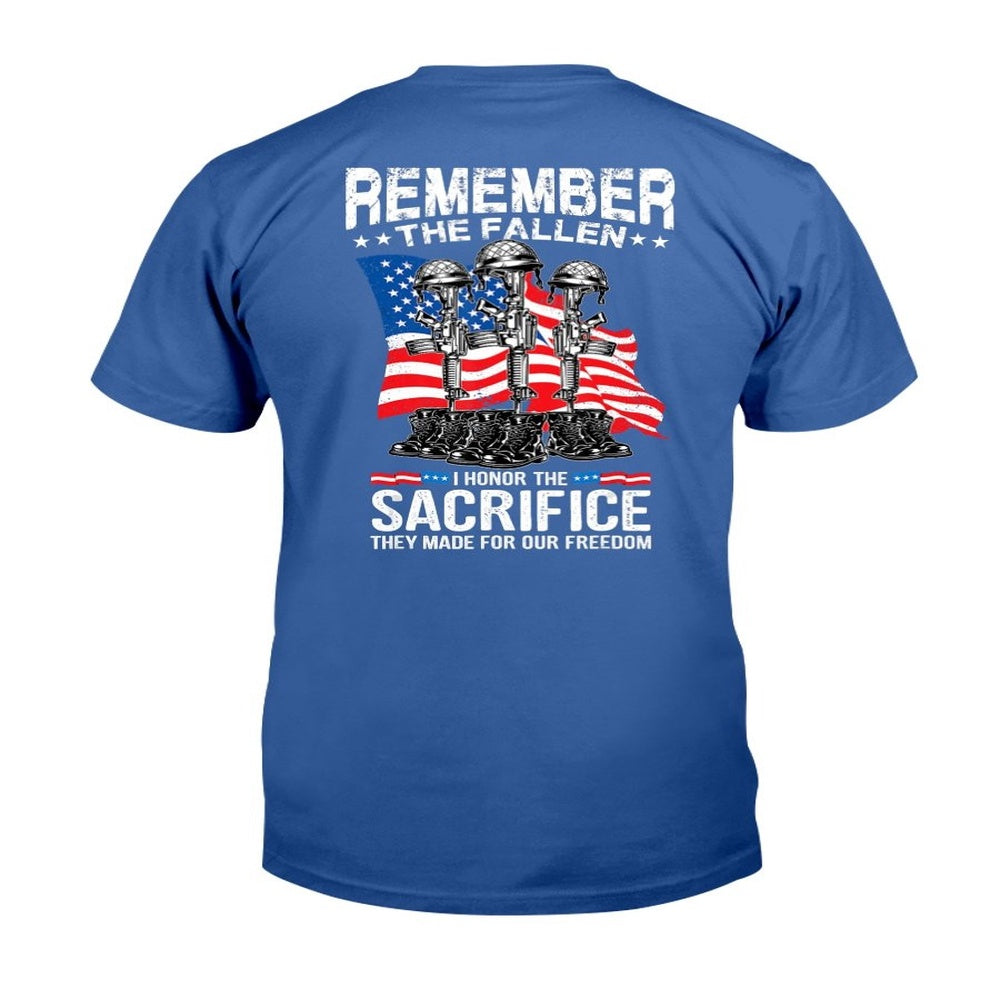 Veteran Tee Shirts, Remember The Fallen I Honor The Sacrifice Veteran Gift T-Shirt, Veterans Day Shirts