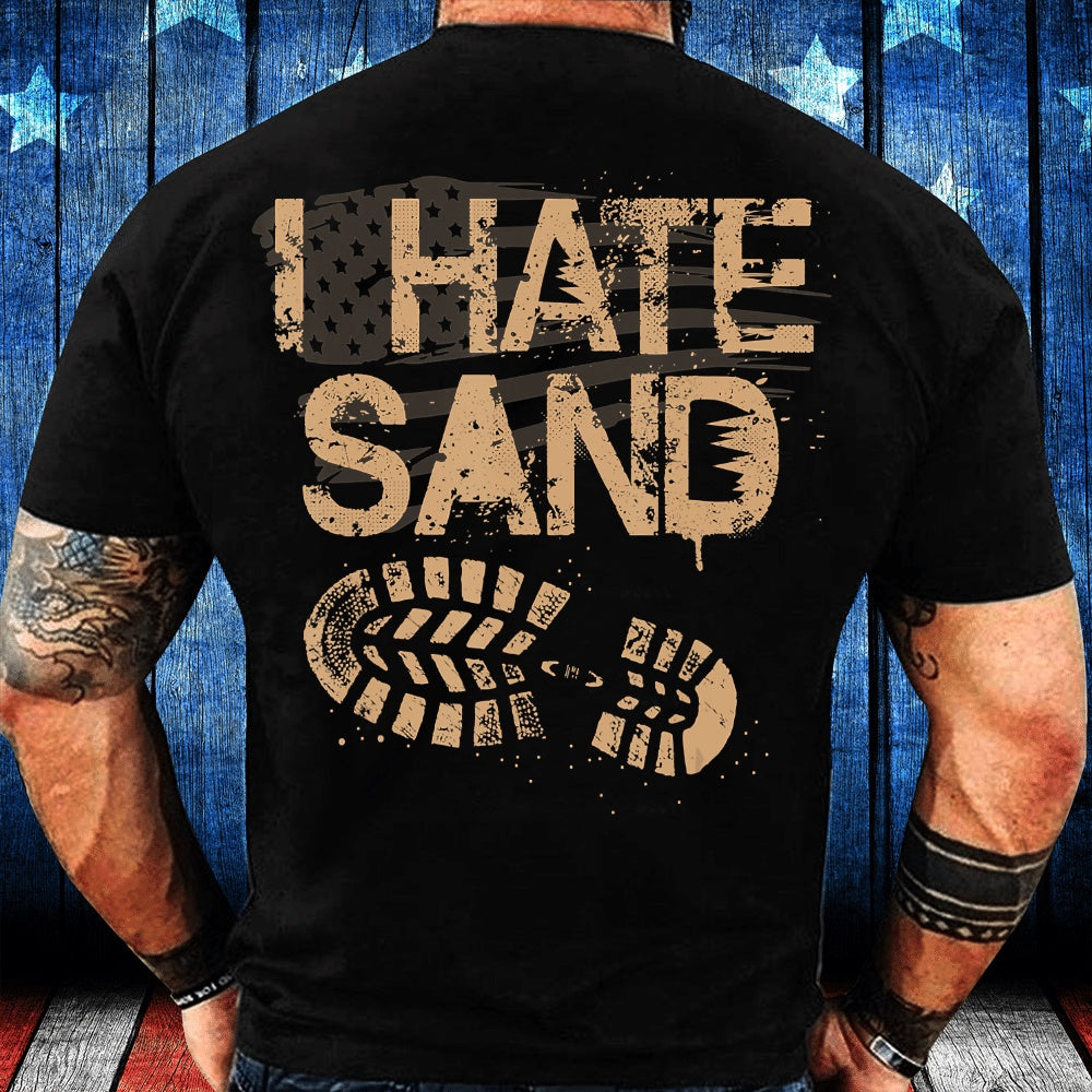 Veteran Tee Shirts, Soldier Veterans I Hate Sand Middle East Deployment Military T-Shirt, Veterans Day Shirts