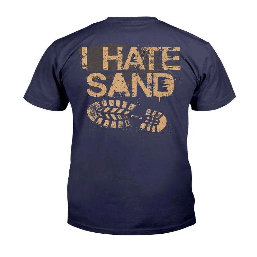 Veteran Tee Shirts, Soldier Veterans I Hate Sand Middle East Deployment Military T-Shirt, Veterans Day Shirts