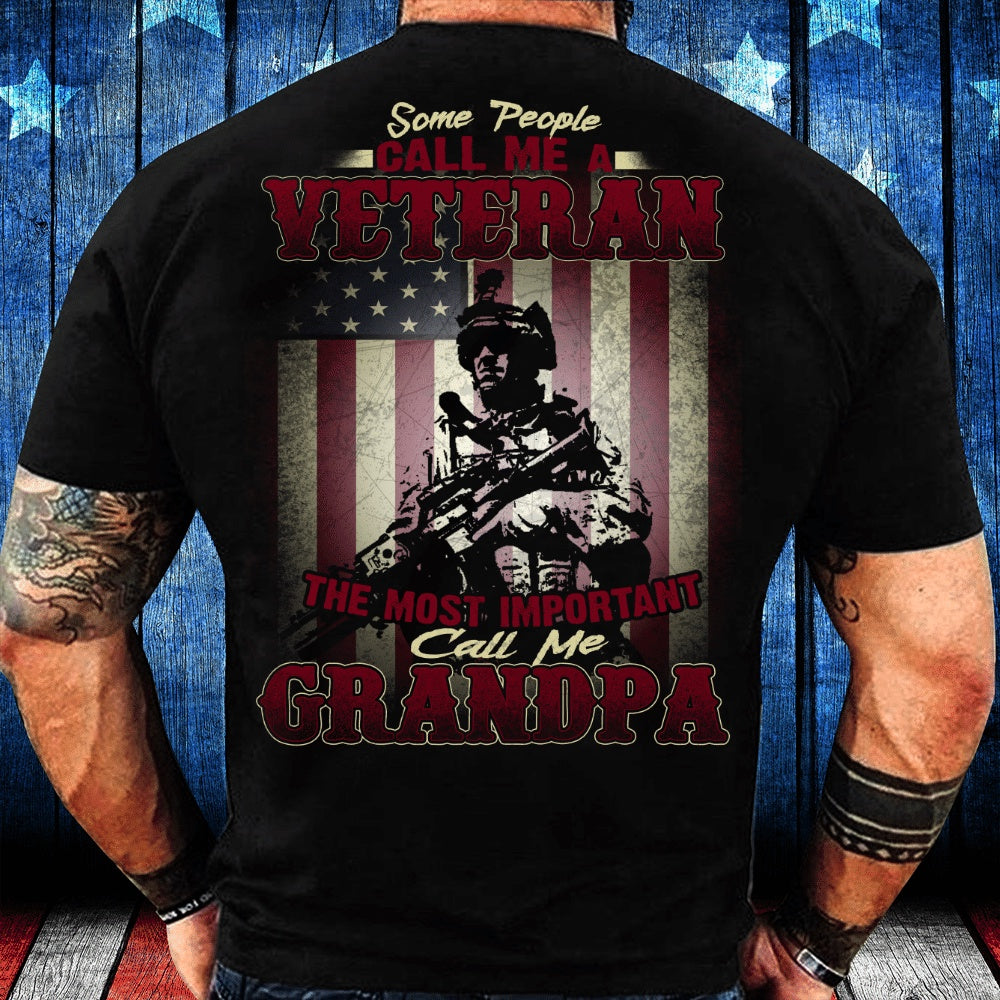 Veteran Tee Shirts, Some People Call Me A Veteran The Most Important Call Me Grandpa T-Shirt, Veterans Day Shirts